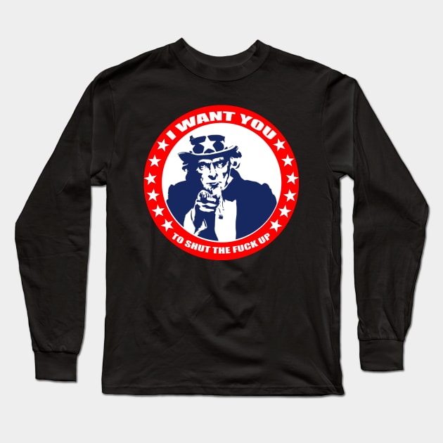 Uncle Sam - I want you to STFU Long Sleeve T-Shirt by  The best hard hat stickers 